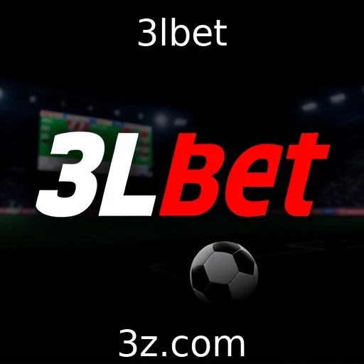 3lbet A Análise Detalhada das Apostas Esportivas para 2025